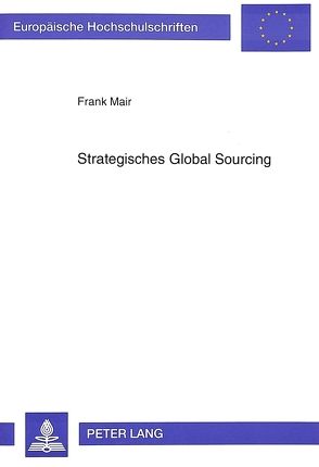 Strategisches «Global Sourcing» von Mair,  Frank