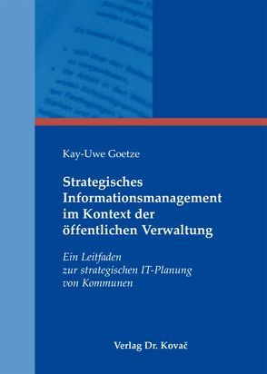 Strategisches Informationsmanagement im Kontext der öffentlichen Verwaltung von Goetze,  Kay U