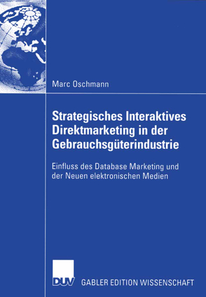 Strategisches Interaktives Direktmarketing in der Gebrauchsgüterindustrie von Link,  Prof. Dr. Jörg, Oschmann,  Marc