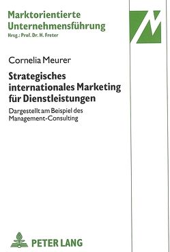 Strategisches internationales Marketing für Dienstleistungen von Meurer,  Cornelia