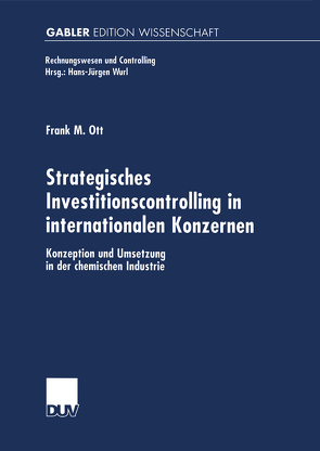 Strategisches Investitionscontrolling in internationalen Konzernen von Ott,  Frank
