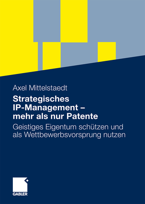 Strategisches IP-Management – mehr als nur Patente von Mittelstaedt,  Axel