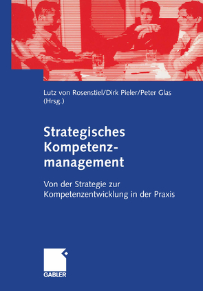 Strategisches Kompetenzmanagement von Glas,  Peter, Pieler,  Dirk, Rosenstiel,  Lutz