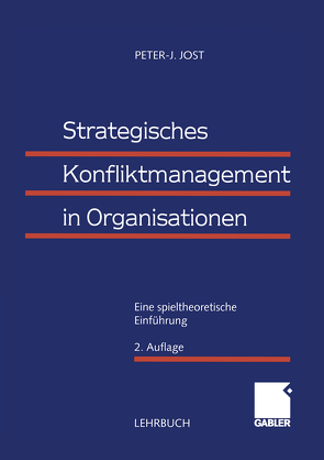 Strategisches Konfliktmanagement in Organisationen von Jost,  Peter-J.
