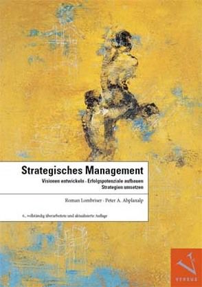 Strategisches Management von Abplanalp,  Peter A, Lombriser,  Roman