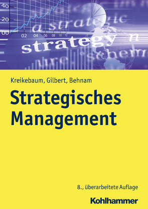 Strategisches Management von Behnam,  Michael, Gilbert,  Dirk Ulrich, Kreikebaum,  Hartmut