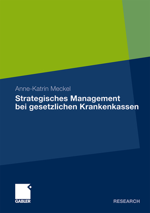Strategisches Management bei gesetzlichen Krankenkassen von Meckel,  Anne-Katrin