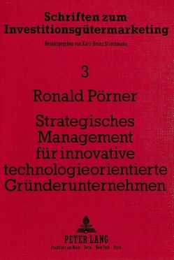 Strategisches Management für innovative technologieorientierte Gründerunternehmen von Pörner,  Ronald
