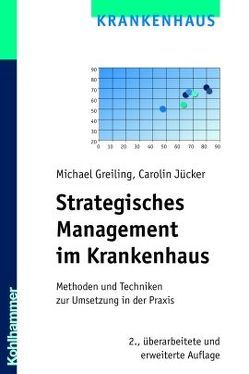 Strategisches Management im Krankenhaus von Greiling,  Michael, Muszynski,  Maria