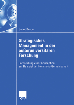 Strategisches Management in der außeruniversitären Forschung von Brade,  Janet, Götze,  Prof. Dr. Uwe