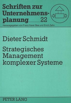 Strategisches Management komplexer Systeme von Schmidt,  Dieter