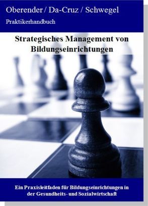 Strategisches Management von Bildungseinrichtungen von Da-Cruz,  Patrick, Oberender,  Peter, Schwegel,  Philipp