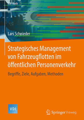 Strategisches Management von Fahrzeugflotten im öffentlichen Personenverkehr von Schnieder,  Lars