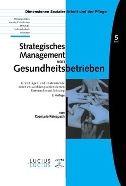 Strategisches Management von Gesundheitsbetrieben von Reinspach,  Rosmarie