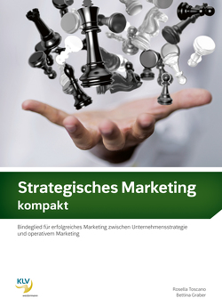 Strategisches Marketing kompakt von Graber,  Bettina, Toscano,  Rosella