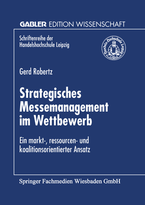 Strategisches Messemanagement im Wettbewerb von Robertz,  Gerd