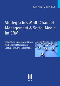 Strategisches Multi Channel Management & Social Media im CRM von Margraf,  Sandra