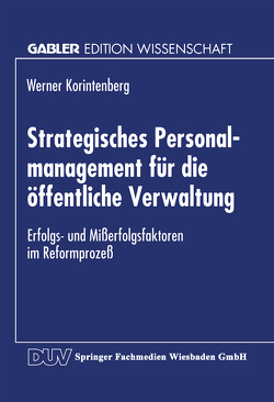 Strategisches Personalmanagement für die öffentliche Verwaltung von Korintenberg,  Werner