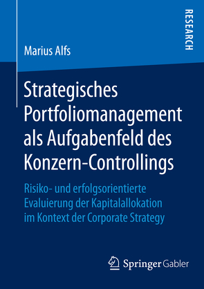 Strategisches Portfoliomanagement als Aufgabenfeld des Konzern-Controllings von Alfs,  Marius