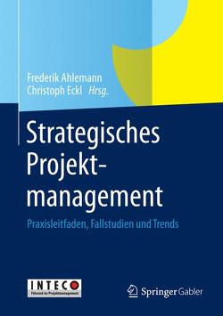 Strategisches Projektmanagement von Ahlemann,  Frederik, Eckl,  Christoph