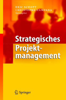 Strategisches Projektmanagement von Campana,  Christophe, Schott,  Eric