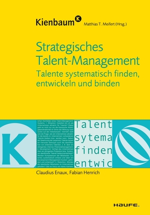 Strategisches Talent-Management von Enaux,  Claudius, Henrich,  Fabian, Meifert,  Matthias