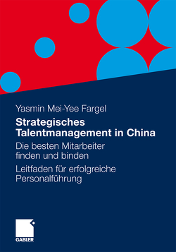 Strategisches Talentmanagement in China von Fargel,  Yasmin M.