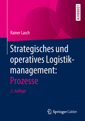 Strategisches und operatives Logistikmanagement: Prozesse von Lasch,  Rainer