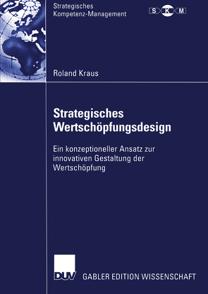 Strategisches Wertschöpfungsdesign von Kraus,  Roland, Mirow,  Prof. Dr. Michael
