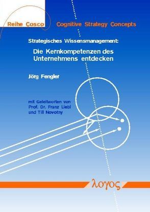 Strategisches Wissensmanagement: Die Kernkompetenzen des Unternehmens entdecken von Fengler,  Joerg