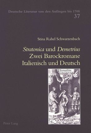 «Stratonica» und «Demetrius» : Zwei Barockromane Italienisch und Deutsch von Schwarzenbach,  Stina