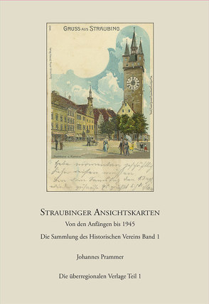 Straubinger Ansichtskarten von Prammer,  Johannes