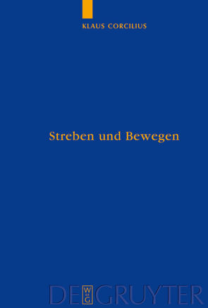 Streben und Bewegen von Corcilius,  Klaus