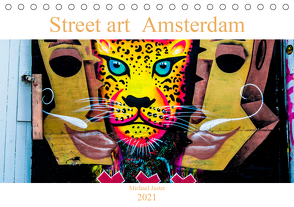 Street art Amsterdam Michael Jaster (Tischkalender 2021 DIN A5 quer) von N.,  N.