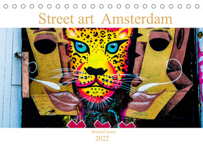Street art Amsterdam Michael Jaster (Tischkalender 2022 DIN A5 quer) von N.,  N.