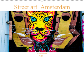 Street art Amsterdam Michael Jaster (Wandkalender 2021 DIN A2 quer) von N.,  N.
