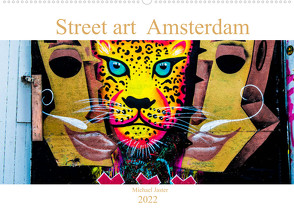 Street art Amsterdam Michael Jaster (Wandkalender 2022 DIN A2 quer) von N.,  N.