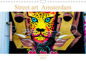 Street art Amsterdam Michael Jaster (Wandkalender 2023 DIN A4 quer) von N.,  N.