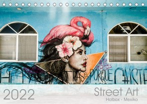 Street Art – Holbox, Mexico (Tischkalender 2022 DIN A5 quer) von Schoennerstedt,  Maren
