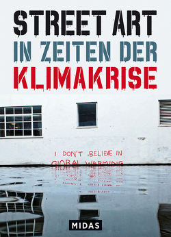 Street Art in Zeiten der Klimakrise von Tapies,  Xavier