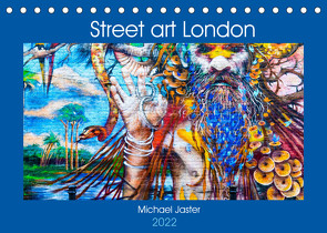 Street art London Michael Jaster (Tischkalender 2022 DIN A5 quer) von Jaster,  Michael