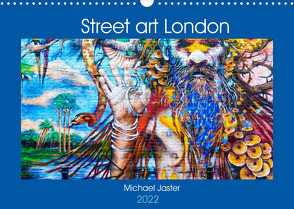 Street art London Michael Jaster (Wandkalender 2022 DIN A3 quer) von Jaster,  Michael