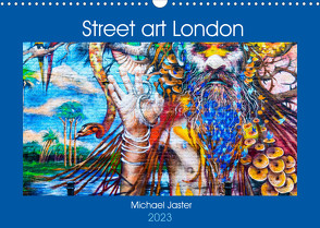 Street art London Michael Jaster (Wandkalender 2023 DIN A3 quer) von Jaster,  Michael