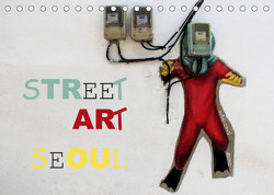 Street Art Seoul (Tischkalender 2023 DIN A5 quer) von Albilt,  Rabea