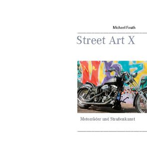 Street Art X von Fauth,  Michael