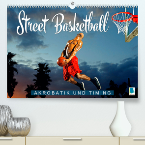Street Basketball: Akrobatik und Timing (Premium, hochwertiger DIN A2 Wandkalender 2021, Kunstdruck in Hochglanz) von CALVENDO