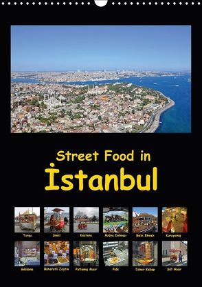 Street Food in Istanbul (Wandkalender 2018 DIN A3 hoch) von Liepke,  Claus, Liepke,  Dilek