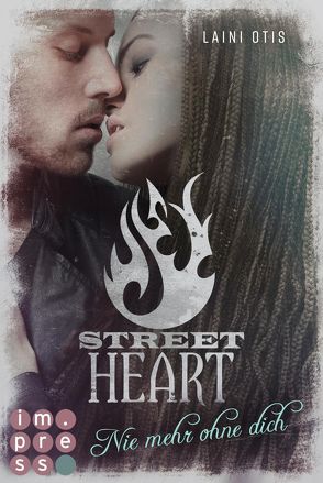 Street Heart. Nie mehr ohne dich (Street Stories 2) von Dylan,  Cat, Otis,  Laini