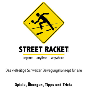 Street Racket: Spiele, Übungen, Tipps & Tricks von Bezzenberger,  Reimar, Straub,  Marcel