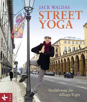 Street Yoga von Arbes,  Verena, Gebhardt,  Eugen, Waldas,  Jack
